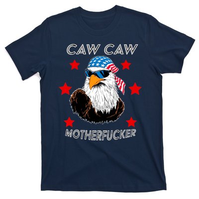 Caw Caw Motherfucker Funny Patriotic Eagle T-Shirt