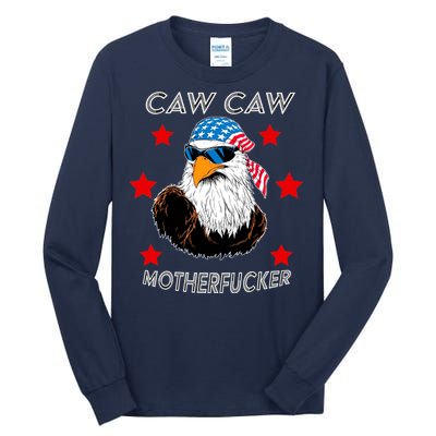 Caw Caw Motherfucker Funny Patriotic Eagle Tall Long Sleeve T-Shirt