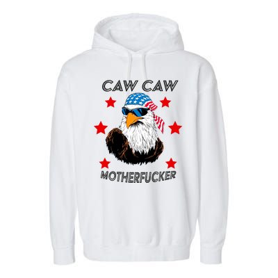 Caw Caw Motherfucker Funny Patriotic Eagle Garment-Dyed Fleece Hoodie