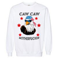 Caw Caw Motherfucker Funny Patriotic Eagle Garment-Dyed Sweatshirt