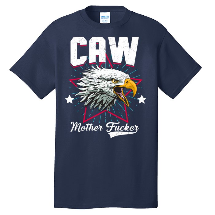 Caw Mother Fucker Tall T-Shirt