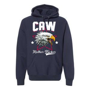 Caw Mother Fucker Premium Hoodie