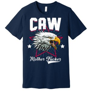 Caw Mother Fucker Premium T-Shirt