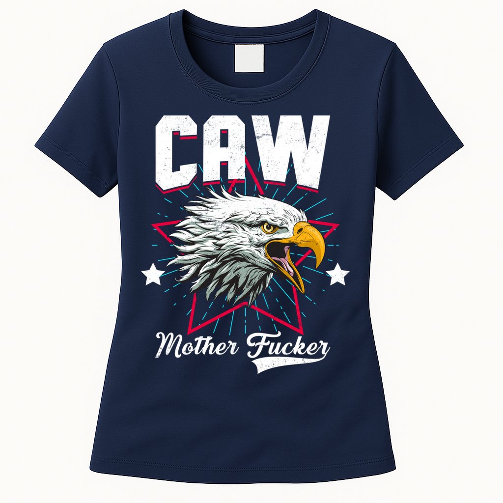 Caw Mother Fucker Womens T-Shirt