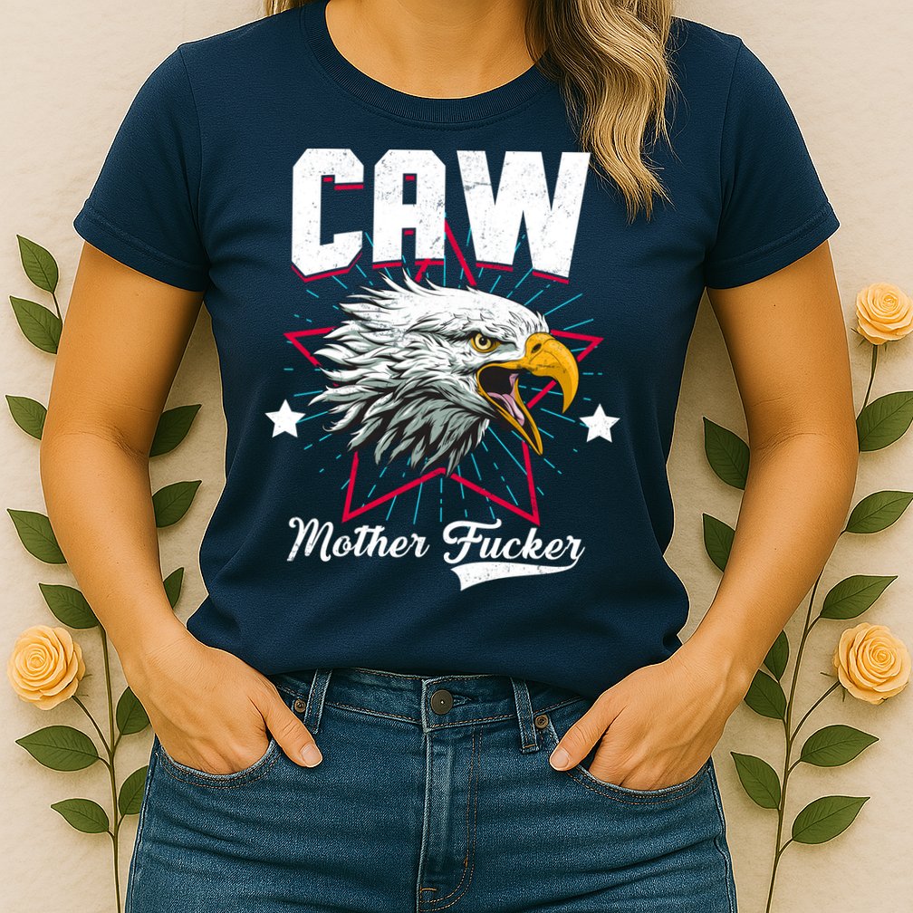Caw Mother Fucker Womens T-Shirt