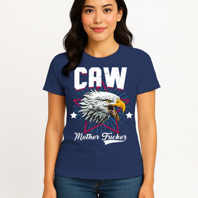 Caw Mother Fucker Womens T-Shirt