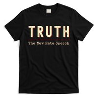 Conservative Anti Woke Cancel Culture Truth The New Hate Speech T-Shirt