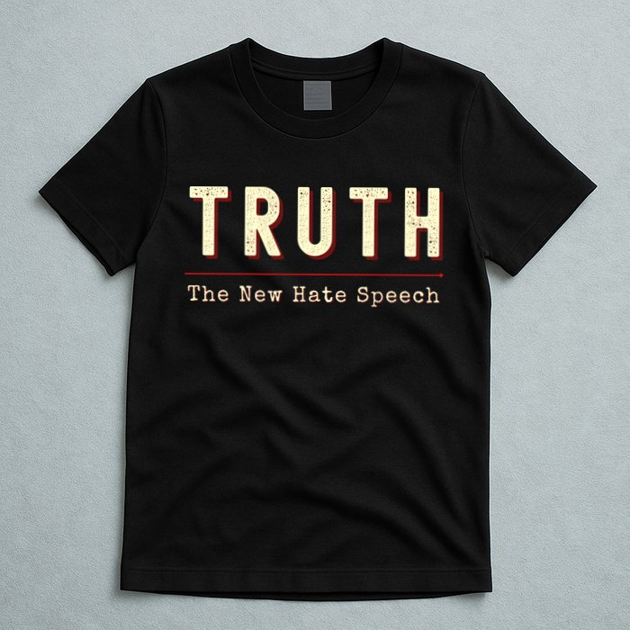 Conservative Anti Woke Cancel Culture Truth The New Hate Speech T-Shirt