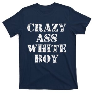 Crazy Ass White Funny Saying Humor Quote T-Shirt