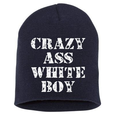 Crazy Ass White Funny Saying Humor Quote Short Acrylic Beanie