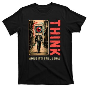 Conservative Anti Woke Think While Its Still Legal T-Shirt