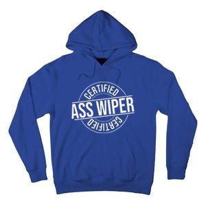 Certified Ass Wiper Certified Health Aide Tall Hoodie