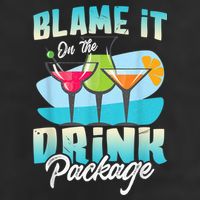 Cruise Alcohol Wine Lover Blame It On The Drink Package Cool Comfort Performance Bucket Hat
