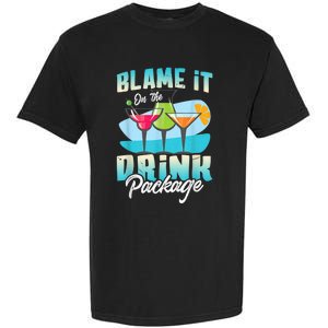 Cruise Alcohol Wine Lover Blame It On The Drink Package Garment-Dyed Heavyweight T-Shirt