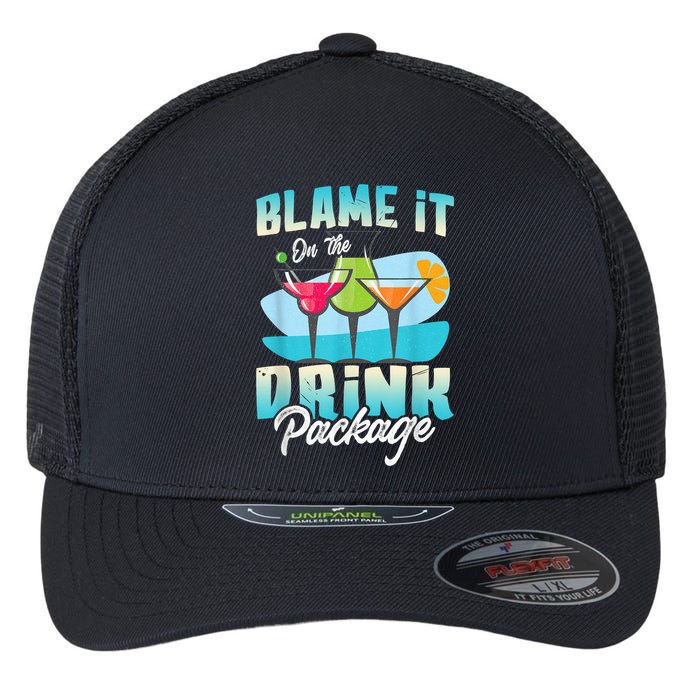 Cruise Alcohol Wine Lover Blame It On The Drink Package Flexfit Unipanel Trucker Cap