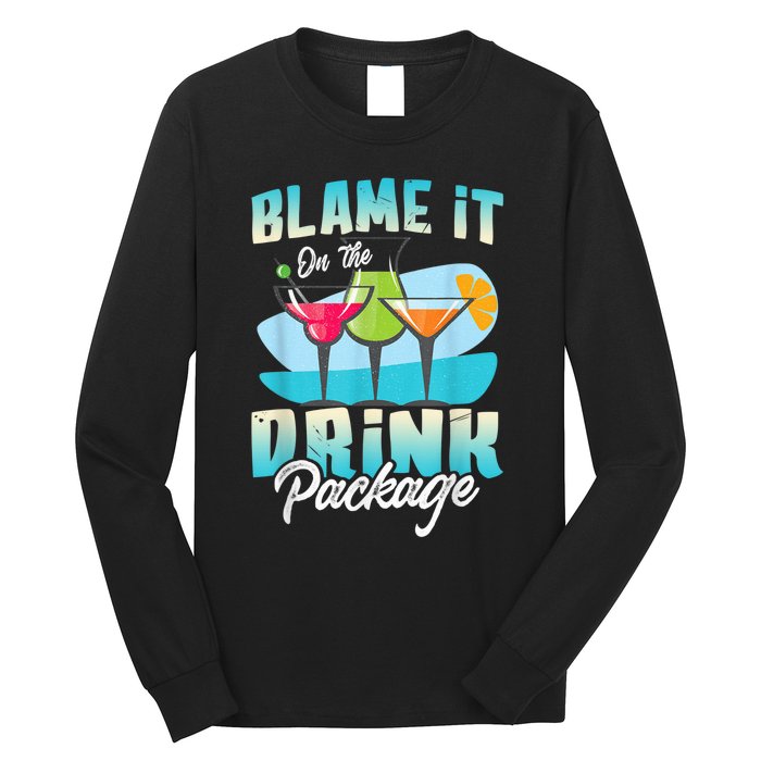 Cruise Alcohol Wine Lover Blame It On The Drink Package Long Sleeve Shirt