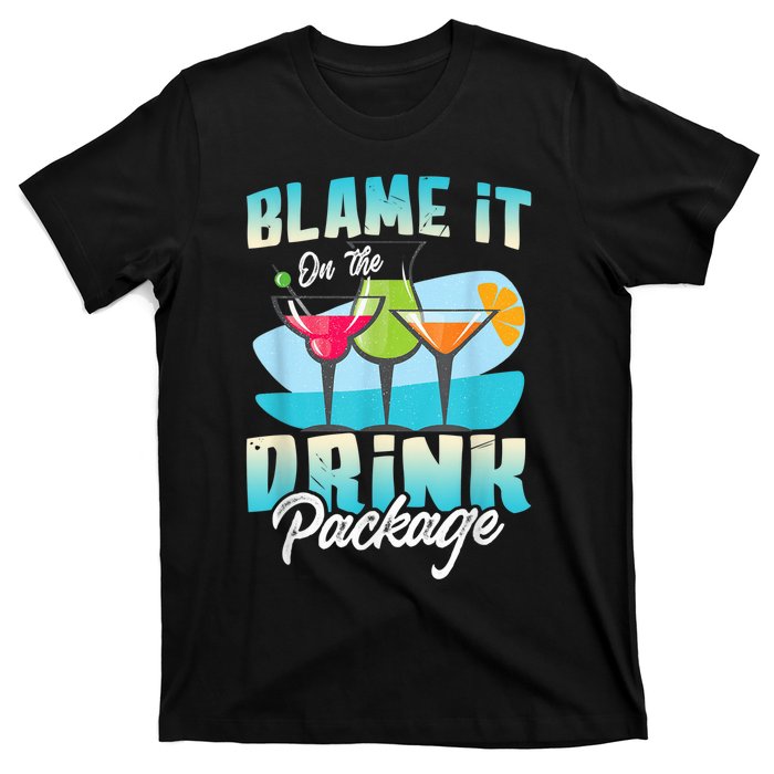 Cruise Alcohol Wine Lover Blame It On The Drink Package T-Shirt