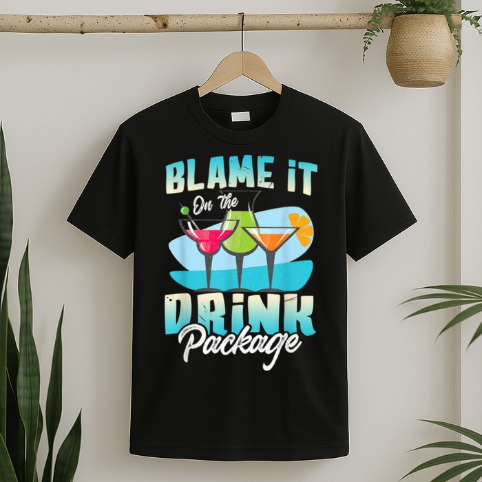 Cruise Alcohol Wine Lover Blame It On The Drink Package T-Shirt