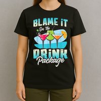 Cruise Alcohol Wine Lover Blame It On The Drink Package T-Shirt