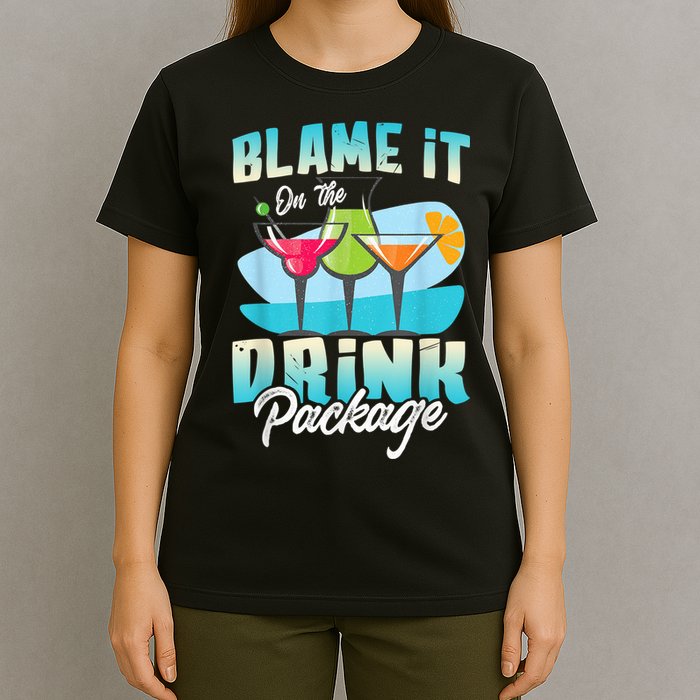 Cruise Alcohol Wine Lover Blame It On The Drink Package T-Shirt