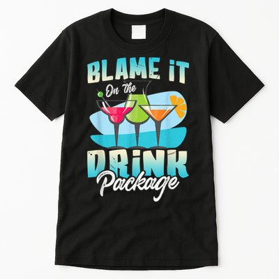 Cruise Alcohol Wine Lover Blame It On The Drink Package Tall T-Shirt