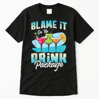 Cruise Alcohol Wine Lover Blame It On The Drink Package Tall T-Shirt