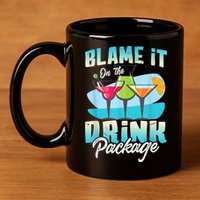 Cruise Alcohol Wine Lover Blame It On The Drink Package 11oz C Handle Ceramic Mug