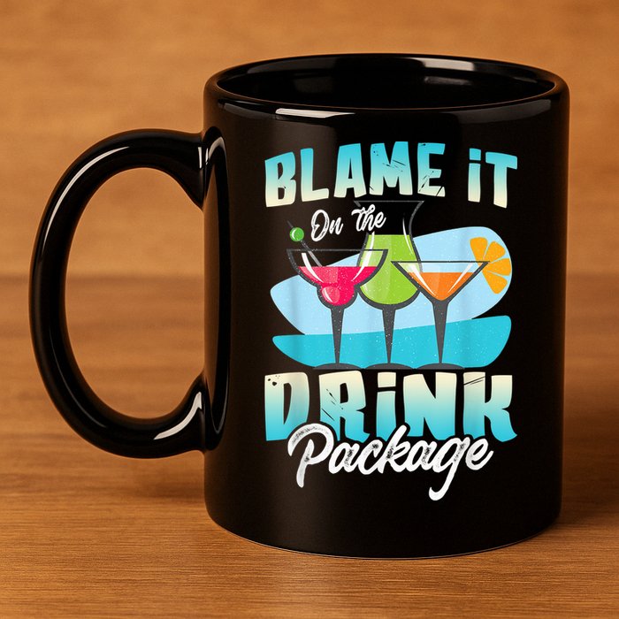Cruise Alcohol Wine Lover Blame It On The Drink Package 11oz C Handle Ceramic Mug