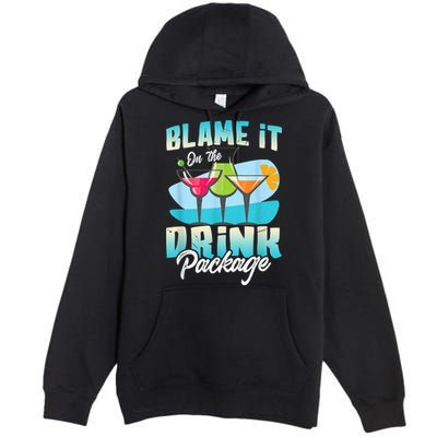 Cruise Alcohol Wine Lover Blame It On The Drink Package Premium Pullover Hoodie