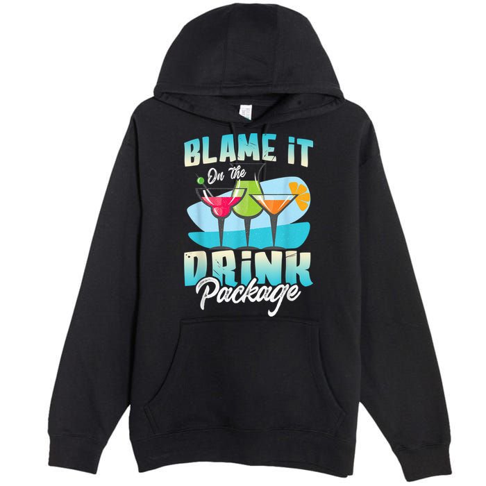 Cruise Alcohol Wine Lover Blame It On The Drink Package Premium Pullover Hoodie