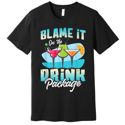 Cruise Alcohol Wine Lover Blame It On The Drink Package Premium T-Shirt