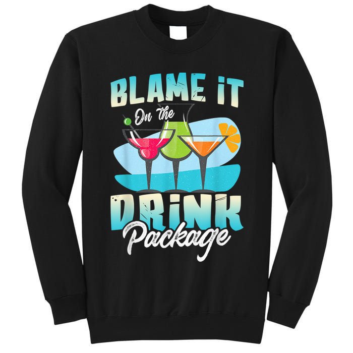 Cruise Alcohol Wine Lover Blame It On The Drink Package Tall Sweatshirt