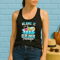 Cruise Alcohol Wine Lover Blame It On The Drink Package Womens Tank Top