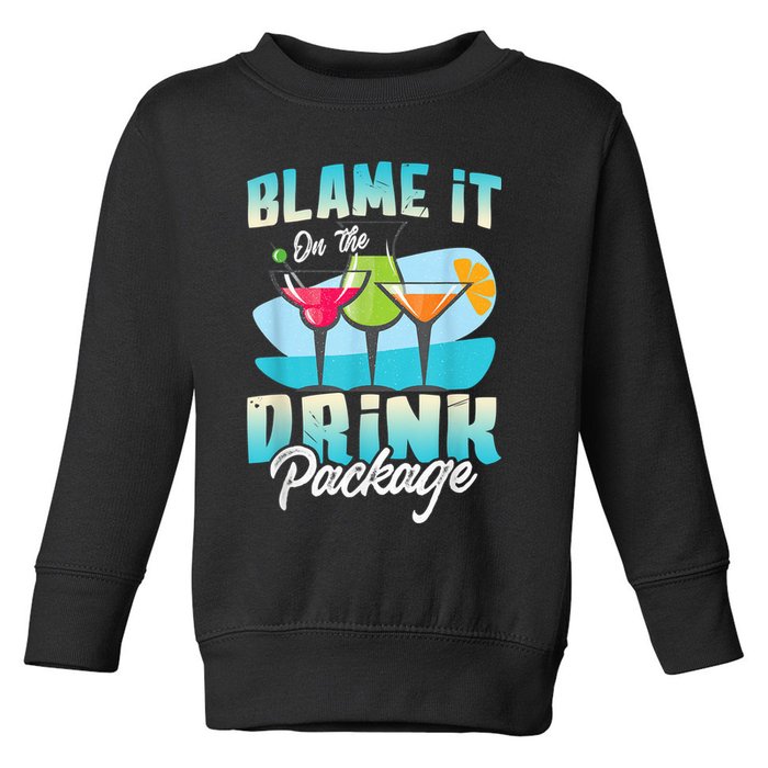 Cruise Alcohol Wine Lover Blame It On The Drink Package Toddler Sweatshirt