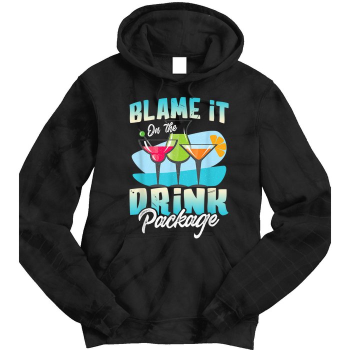 Cruise Alcohol Wine Lover Blame It On The Drink Package Tie Dye Hoodie