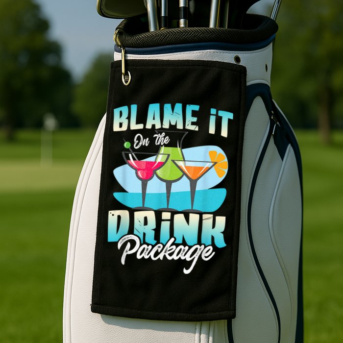 Cruise Alcohol Wine Lover Blame It On The Drink Package Golf Towel