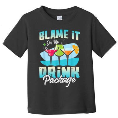 Cruise Alcohol Wine Lover Blame It On The Drink Package Toddler T-Shirt
