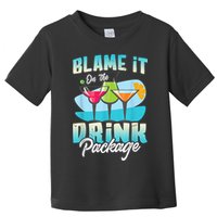 Cruise Alcohol Wine Lover Blame It On The Drink Package Toddler T-Shirt