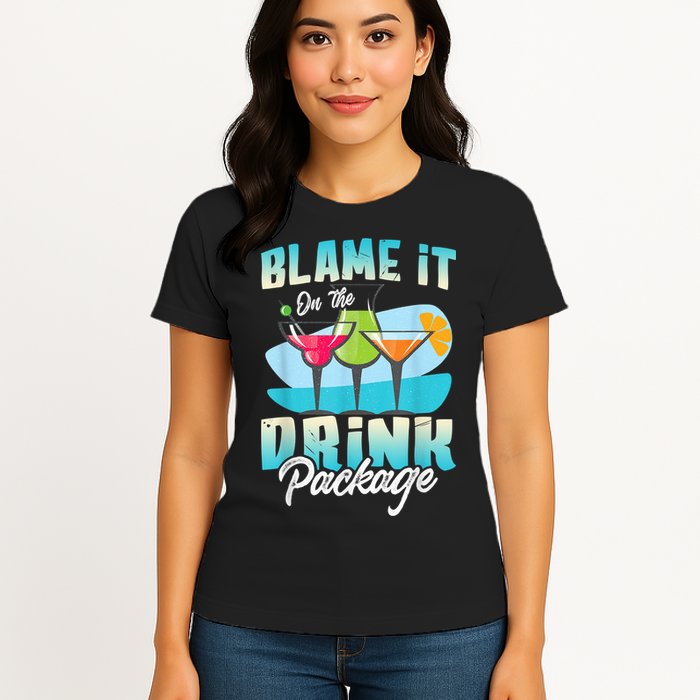 Cruise Alcohol Wine Lover Blame It On The Drink Package Womens T-Shirt