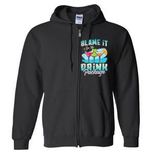 Cruise Alcohol Wine Lover Blame It On The Drink Package Full Zip Hoodie