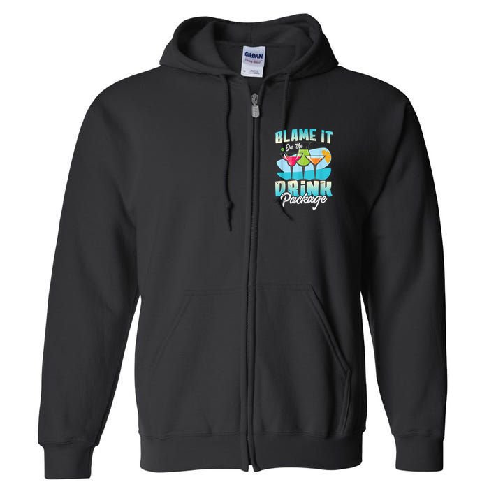 Cruise Alcohol Wine Lover Blame It On The Drink Package Full Zip Hoodie