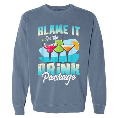 Cruise Alcohol Wine Lover Blame It On The Drink Package Garment-Dyed Sweatshirt