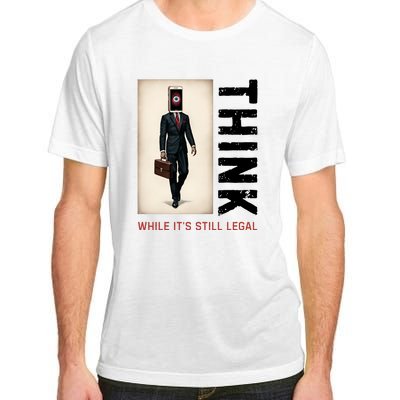 Conservative Anti Woke Think While Its Still Legal Adult ChromaSoft Performance T-Shirt