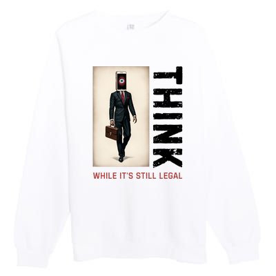 Conservative Anti Woke Think While Its Still Legal Premium Crewneck Sweatshirt