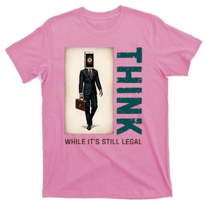 Conservative Anti Woke Think While Its Still Legal T-Shirt