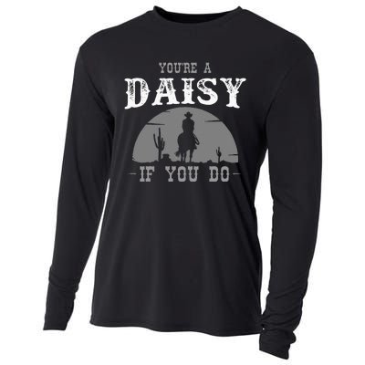 Cowboy And Western Movie Or Youre A Daisy If You Do Cooling Performance Long Sleeve Crew