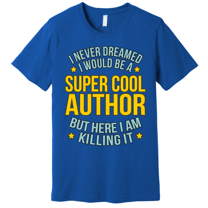 Cool Author Writer Novel Mystery Fantasy Writing Graphic Gift Premium T-Shirt