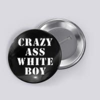 Crazy Ass White Boy Button