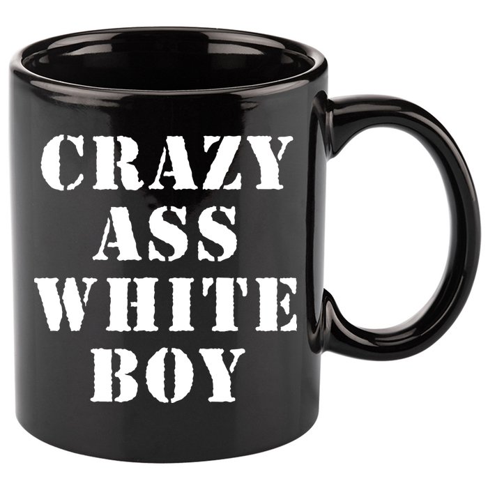 Crazy Ass White Boy 11oz C Handle Ceramic Mug