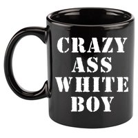 Crazy Ass White Boy 11oz C Handle Ceramic Mug
